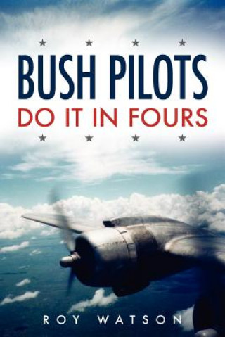 Carte Bush Pilots Do it in Fours Roy Watson