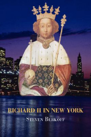 Könyv Richard II in New York Steven Berkoff
