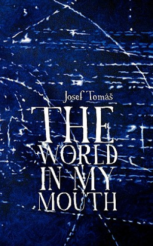Kniha World in My Mouth Josef Tomáš