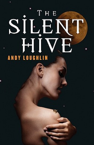 Knjiga Silent Hive Andy Loughlin