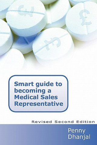 Buch Smart Guide to Becoming a Medical Sales Representative Penny Dhanjal