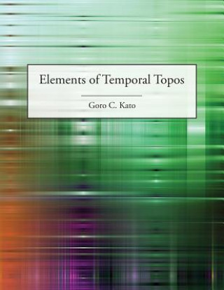 Kniha Elements of Temporal Topos Goro C Kato