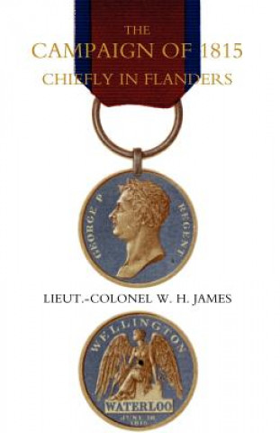 Kniha Campaign of 1815 Chiefly in Flanders James R.E Lieut.-Colonel W. H.