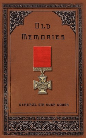 Книга Old Memories Sir Hugh VC Gough