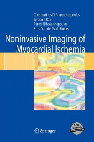 Knjiga Noninvasive Imaging of Myocardial Ischemia Constantinos Anagnostopoulos