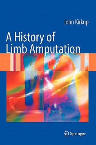 Könyv History of Limb Amputation John Kirkup