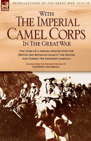 Carte With the Imperial Camel Corps in the Great War Geoffrey Inchbald