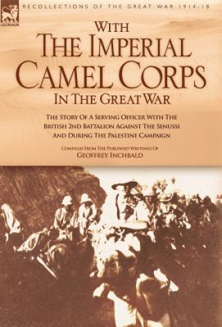 Libro With the Imperial Camel Corps in the Great War Geoffrey Inchbald