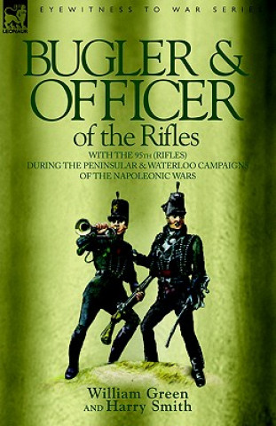 Libro Bugler & Officer of the Rifles-With the 95th Rifles During the Peninsular & Waterloo Campaigns of the Napoleonic Wars Smith