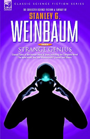 Książka STRANGE GENIUS - Classic Tales of the Human Mind at Work Including the Complete Novel The New Adam, the 'van Manderpootz' Stories and Others Stanley G Weinbaum