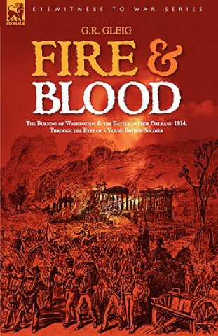 Book Fire & Blood G R Gleig