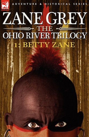 Carte Ohio River Trilogy 1 Zane Grey