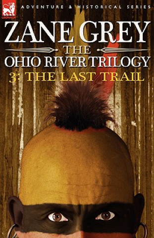 Carte Ohio River Trilogy 3 Zane Grey