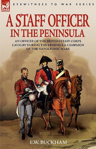 Libro Staff Officer in the Peninsula E W Buckham