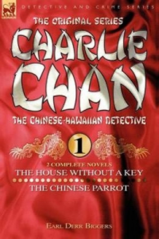 Könyv Charlie Chan Volume 1-The House Without a Key & The Chinese Parrot Earl Derr Biggers