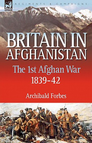 Livre Britain in Afghanistan 1 Archibald Forbes