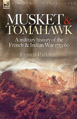 Kniha Musket & Tomahawk Parkman