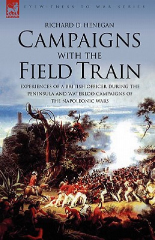 Carte Campaigns with the Field Train Richard D Henegan