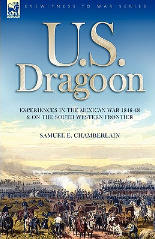 Kniha U. S. Dragoon Samuel E Chamberlain