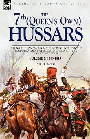 Könyv 7th (Queens Own) Hussars C R B Barrett