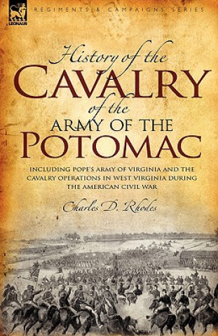 Kniha History of the Cavalry of the Army of the Potomac Charles D Rhodes