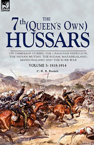Kniha 7th Queens Own Hussars C R B Barrett