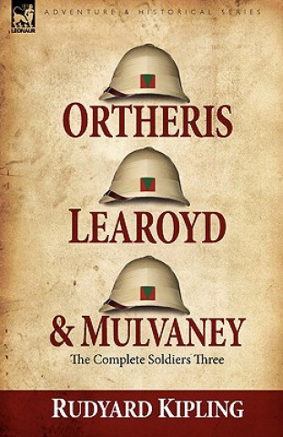 Könyv Ortheris, Learoyd & Mulvaney Rudyard Kipling