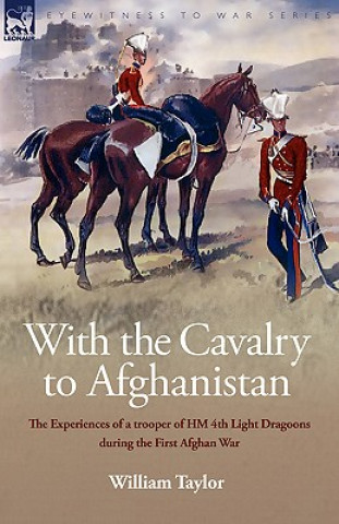 Kniha With the Cavalry to Afghanistan William Taylor