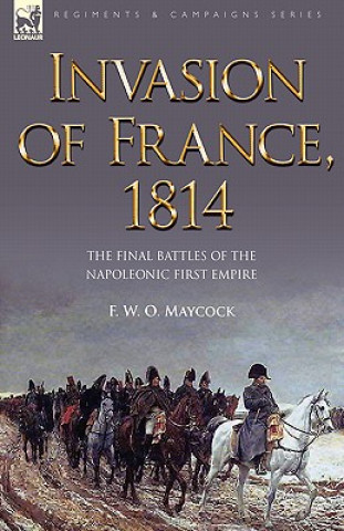 Kniha Invasion of France, 1814 F W O Maycock