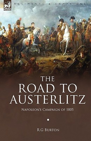 Kniha Road to Austerlitz R G Burton