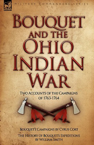 Buch Bouquet & the Ohio Indian War William Smith