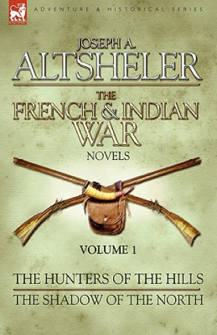 Carte French & Indian War Novels Joseph A. Altsheler