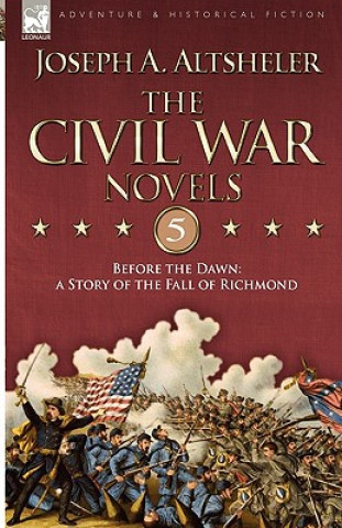 Knjiga Civil War Novels 5-Before the Dawn Joseph A. Altsheler