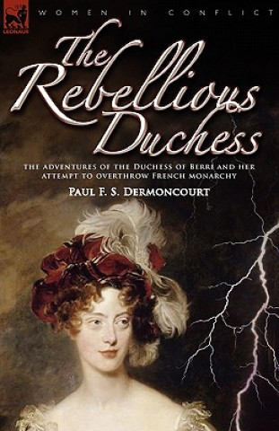 Könyv Rebellious Duchess Paul F S Dermoncourt