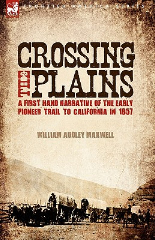 Kniha Crossing the Plains William Audley Maxwell