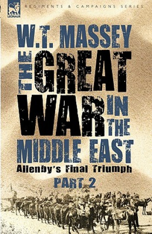 Könyv Great War in the Middle East W T Massey