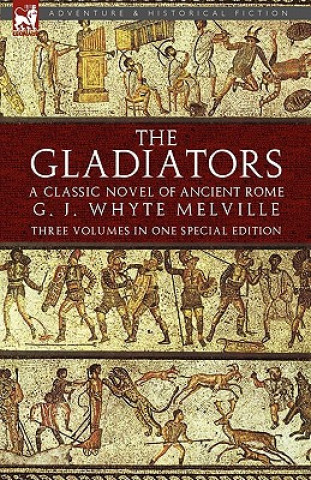 Könyv Gladiators G J Whyte Melville