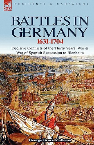 Könyv Battles in Germany 1631-1704 George Bruce Malleson