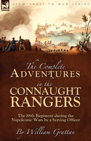 Kniha Complete Adventures in the Connaught Rangers William Grattan