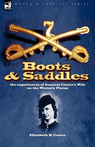 Książka Boots and Saddles Elizabeth B Custer