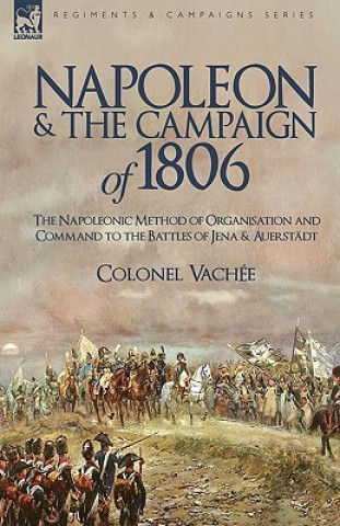 Kniha Napoleon and the Campaign of 1806 Colonel Vachee