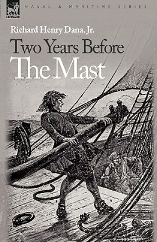 Buch Two Years Before the Mast Richard Henry Dana Jr