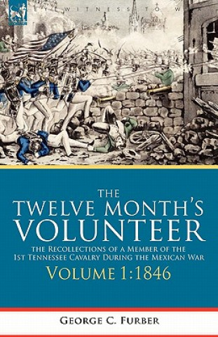 Könyv Twelve Month's Volunteer George C Furber