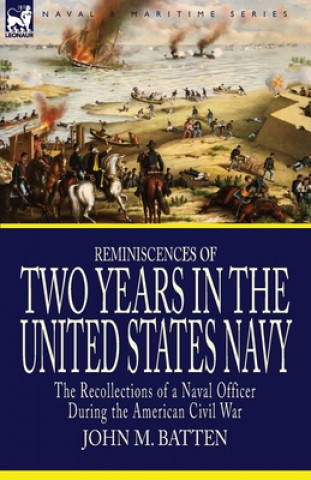 Książka Reminiscences of Two Years in the United States Navy John M Batten