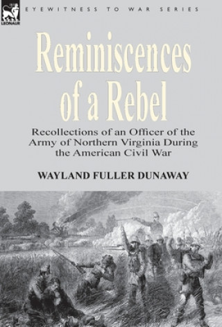 Kniha Reminiscences of a Rebel Wayland Fuller Dunaway
