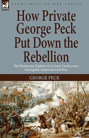 Kniha How Private George Peck Put Down the Rebellion George Peck