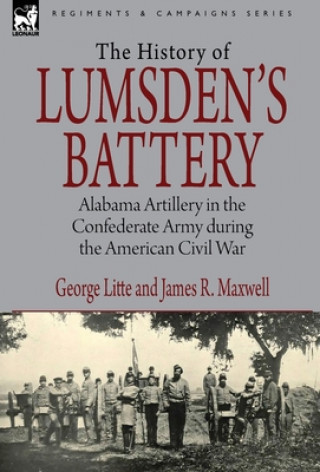 Könyv History of Lumsden's Battery James R Maxwell