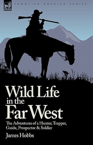 Knjiga Wild Life in the Far West Hobbs