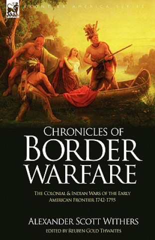 Carte Chronicles of Border Warfare Alexander Scott Withers
