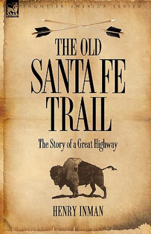 Kniha Old Santa Fe Trail Henry Inman